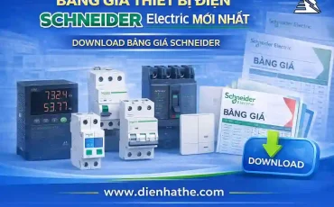 Bảng Giá Thiết Bị Điện Schneider Electric Mới Nhất - Download Bảng Giá Schneider