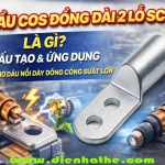 Đầu Cos Đồng Dài 2 Lỗ SCL2 Là Gì? Cấu Tạo Và Ứng Dụng Cho Đấu Nối Dây Đồng Công Suất Lớn