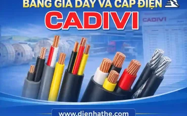 Bảng Giá Dây Và Cáp Điện Cadivi – Tài Liệu Tham Khảo Cho Thi Công Công Trình Điện
