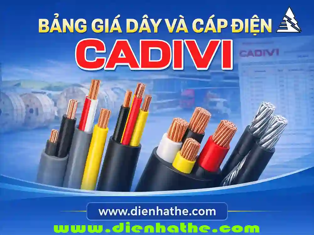 Bảng Giá Dây Và Cáp Điện Cadivi – Tài Liệu Tham Khảo Cho Thi Công Công Trình Điện
