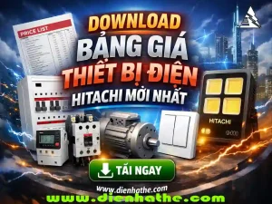 Download Bảng Giá Thiết Bị Điện Hitachi Mới Nhất