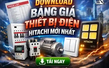 Download Bảng Giá Thiết Bị Điện Hitachi Mới Nhất