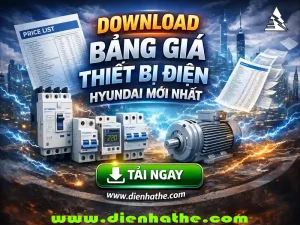 Download Bảng Giá Thiết Bị Điện Hyundai Mới Nhất
