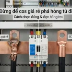 Đừng để đầu Cos giá rẻ làm hỏng tủ điện tỷ đồng-Cách đọc bảng tra và chọn nhà cung cấp uy tín